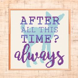 After all this time Always cross stitch pattern Modern quote cross stitch Harry Potter Severus Snape Patronus