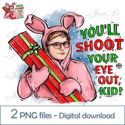 Youll Shoot Your Eye Out 2 PNG files Merry Christmas Sublimation Movie Fan Art design christmas movie clipart Download