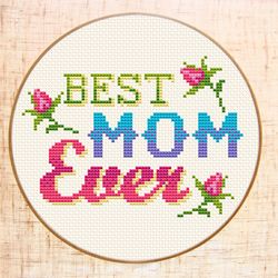 Best mom ever cross stitch pattern Modern cross stitch Mothers day cross stitch Floral cross stitch