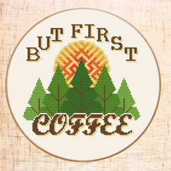 coffee cross stitch pattern but first coffee embroidery modern cross stitch coffee lover gift diy forest cross stitch