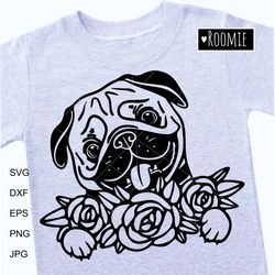 Pug Dog with flowers svg file, Cute Pug svg, Pug dog lovers shirt design Gift Paw Puppy Pup Cut file Cricut /16