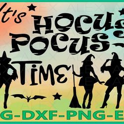 It's Hocus Pocus time Svg, Halloween Witches, Witch png