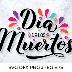 dia de los muertos lettering. mexican day of the dead. svg cut file