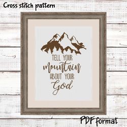 Religious cross stitch pattern "Tell your mountain about your God" Bible verse cross stitch pattern Christian xstitch