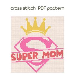 super mom cross stitch, easy cross stitch pattern, pdf pattern /122/