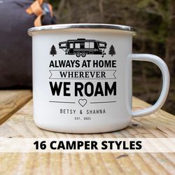 Always at home wherever we roam Enamel mug Rv gift Rv decor Campfire mug Camp decor Camping gift Camping quote