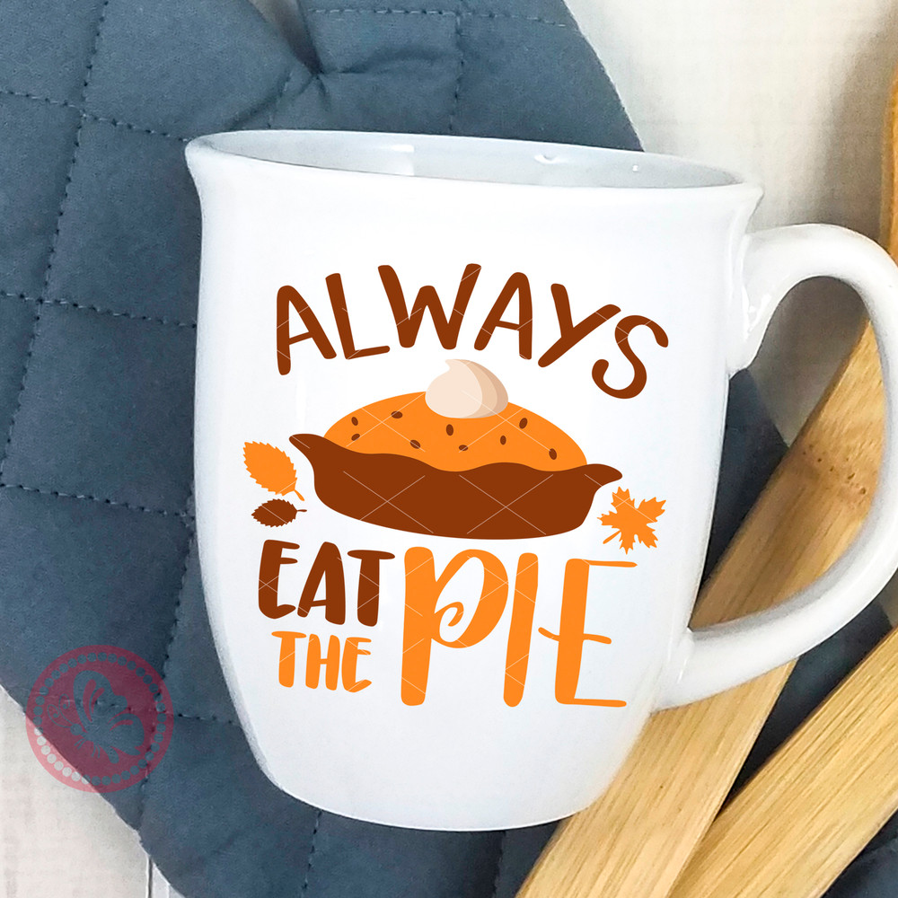 Always eat the Pie cup.jpg