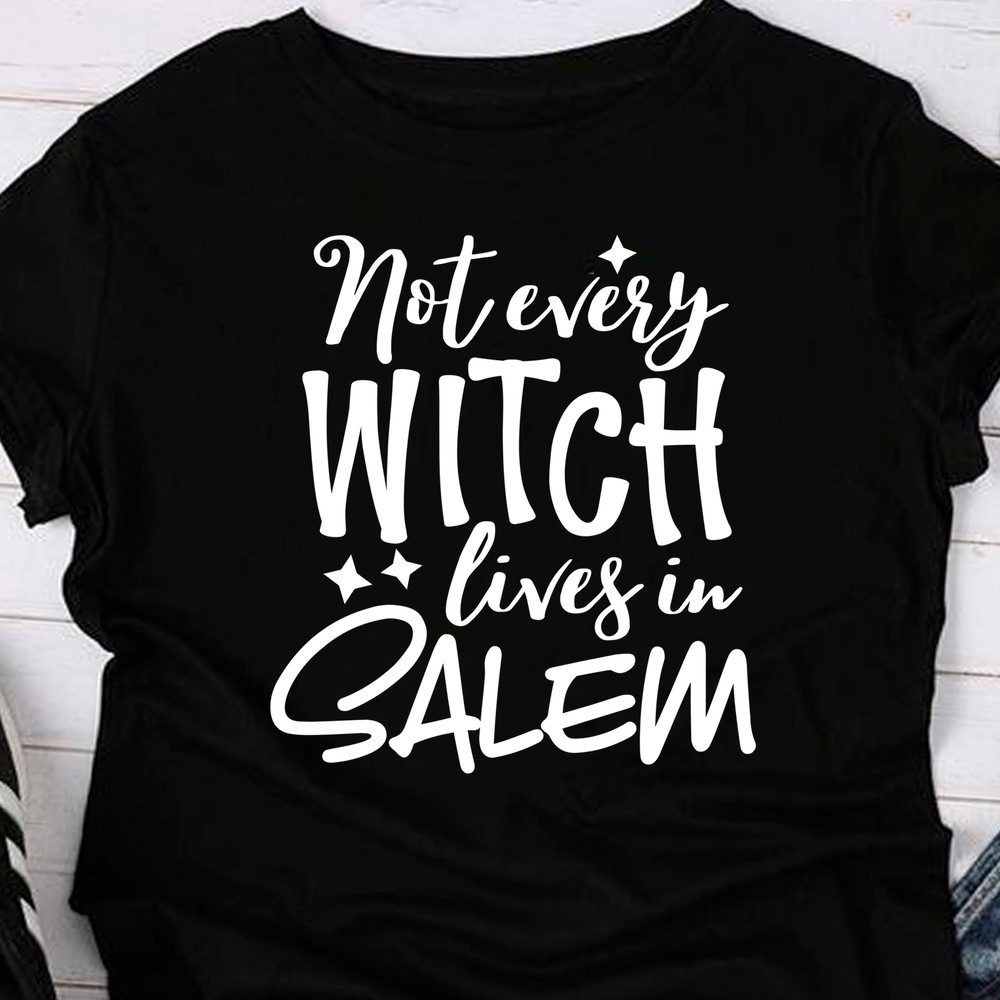 not every witch lives in salem shirts.jpg