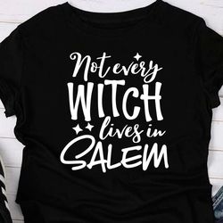 Halloween svg Not every witch lives in Salem quote Digital downloads