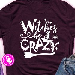 Witches be crazy quote Halloween decoration Witch hat and broom clipart svg Digital downloads
