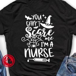 you can't scare me a'm a nurse quote halloween decor witch hat and medical syringe svg digital downloads
