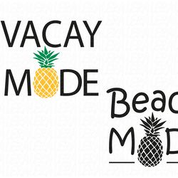 Vacay Mode Svg, Beach Mode Svg, Summer Svg, Pineapple Svg, Digital download