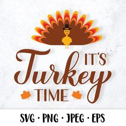 Its turkey time SVG. Funny Thanksgiving quote lettering
