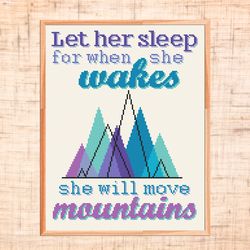 Let her sleep for when she wakes she will move mountains Cross stitch pattern Mountain nursery