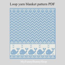 Loop yarn Finger knitted Little Whales baby blanket pattern PDF Download