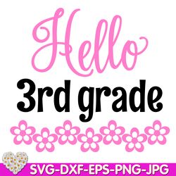 Hello 3rd Grade Back To School Hello Third Grade Apple Girl Shirt digital design Cricut svg dxf eps png ipg pdf cut file