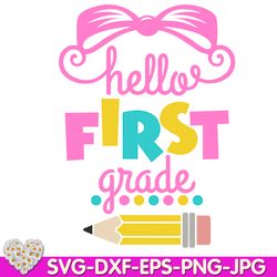 Hello First Grade SVG Digital Cut File Back To School 1st Grade SVG digital design Cricut svg dxf eps png ipg pdf cut f