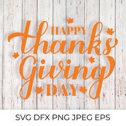 Happy Thanksgiving Day calligraphy lettering SVG cut file