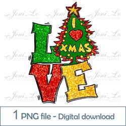 Love Christmas tree 1 PNG file Merry Christmas clipart Funny Christmas Sublimation Glitter Words design Digital Download
