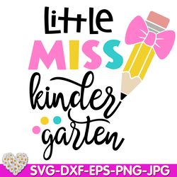 Little Miss Kindergarten SVG  First Day of School Preschool digital design Cricut svg dxf eps png ipg pdf, cut file