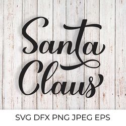santa claus hand lettering. christmas calligraphy svg cut file