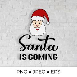 Santa is coming lettering. Christmas quote typography sublimation PNG