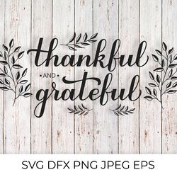 Thankful and Grateful calligraphy. Thanksgiving quote SVG