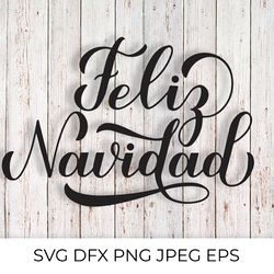feliz navidad. merry christmas in spanish. calligraphy lettering svg cut file