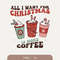 All I want for Christmas is more coffee png sign.jpg