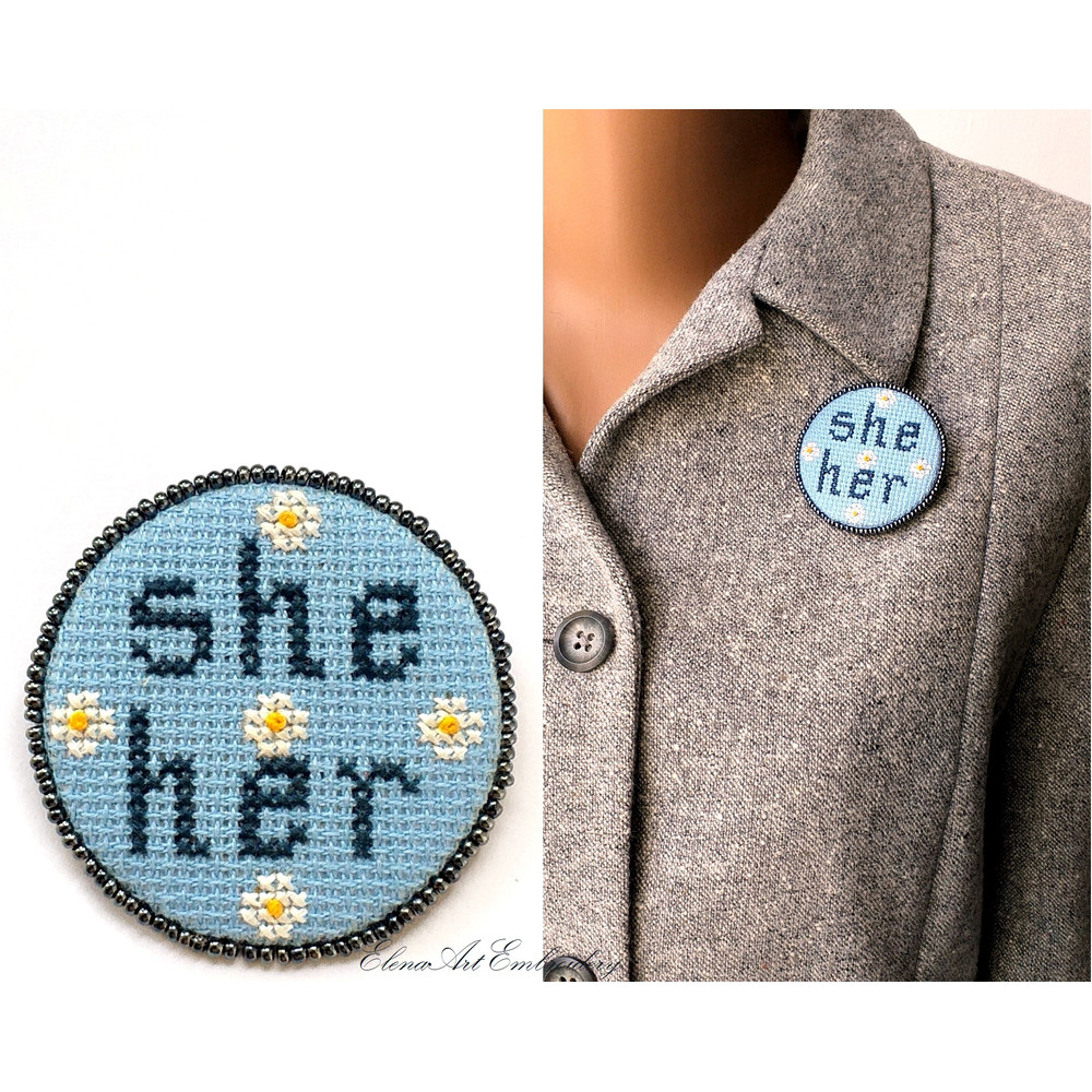 She Her Pronoun Pin. Unique Embroidered Brooch. Pride Pin Handmade For Women. LGBT Jewelry. Nonbinary Pin Girl. Proud Of You Pin.jpg