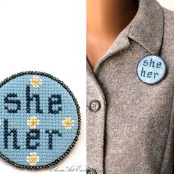 She Her Pronoun Pin Gift, Pride Pin, LGBT Jewelry, Nonbinary Pin For Girl, Proud Of You Badges, Handmade Embroidery