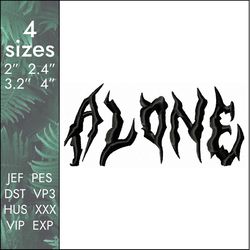 Alone Embroidery Design, sad loneliness gothic font files, 4 sizes