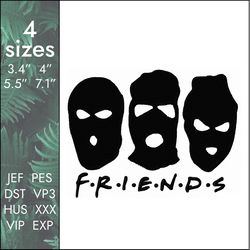 Friends Embroidery Design, best series in balaclavas, 4 sizes, Instant Download