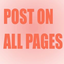 post on all our pages