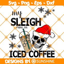 My Sleigh runs on Iced Coffee Svg,Skeleton Christmas Svg, XMas Coffee Lovers Svg, Funny Skeleton Svg