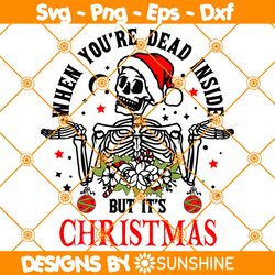 When You are Dead Inside But Its Christmas Svg Png, Christmas Svg, Skeleton Dead Inside Svg, Holiday Season Svg