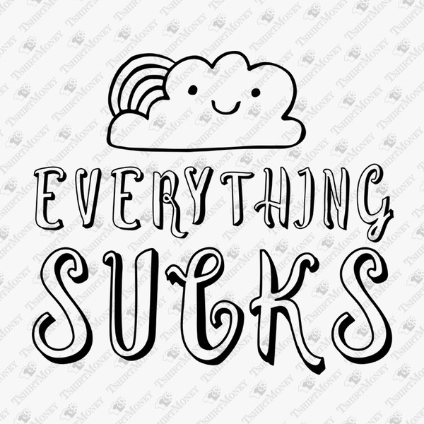190145-everything-sucks-funny-quote-svg-cut-file.jpg