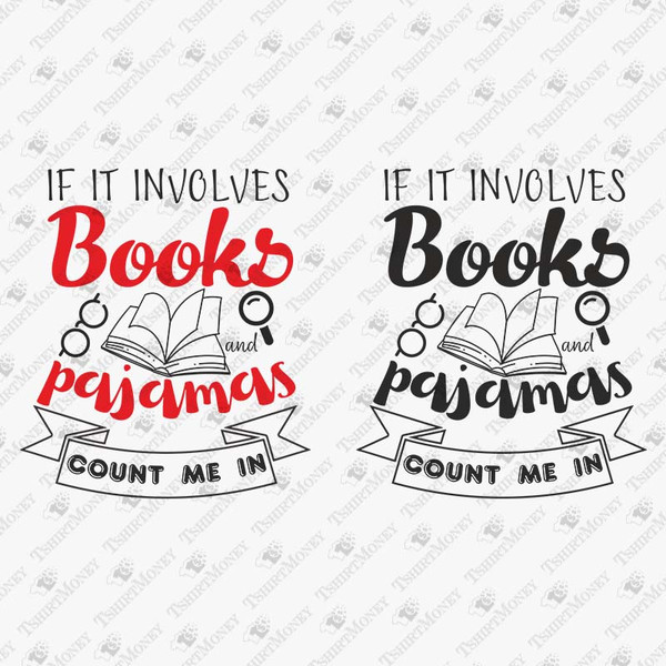 191123-if-it-involves-books-and-pajamas-count-me-in-svg-cut-file.jpg