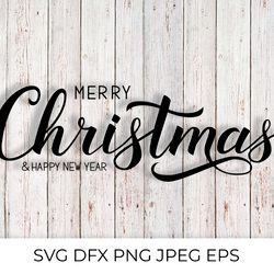 merry christmas and happy new year calligraphy hand lettering svg cut file