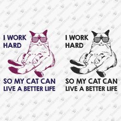 I Work Hard for My Cat Mom Dad Sarcastic Humorous Pet Owner SVG Cut File