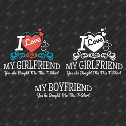 I Love My Girlfriend Boyfrined Template Funny Love Relationship SVG Cut File