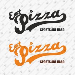 Eat Pizza Anti Sports Funny Quote SVG Cut File