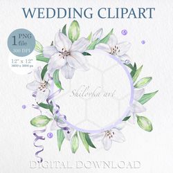 Lily flowers. Wedding wreath. Wedding clipart PNG. Digital download.