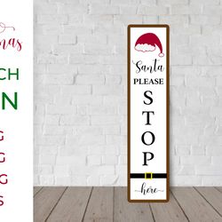 christmas vertical porch sign svg. santa please stop here.