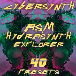 asm hydrasynth explorer - "cybersynth" 40 presets