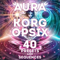 korg opsix - "aura" 40 presets and sequences