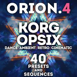 korg opsix - "orion vol.4" 40 presets and sequences