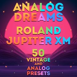 roland jupiter xm\x - "analog dreams" 50 presets