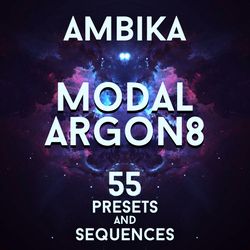 modal argon8 - "ambika" 55 presets and sequences