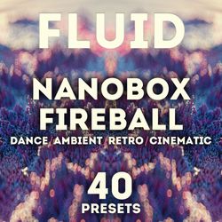 nanobox fireball - "fluid" 40 presets